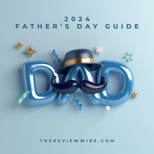 Top Picks: Gifts for Dad in our 13th Annual Father’s Day Guide